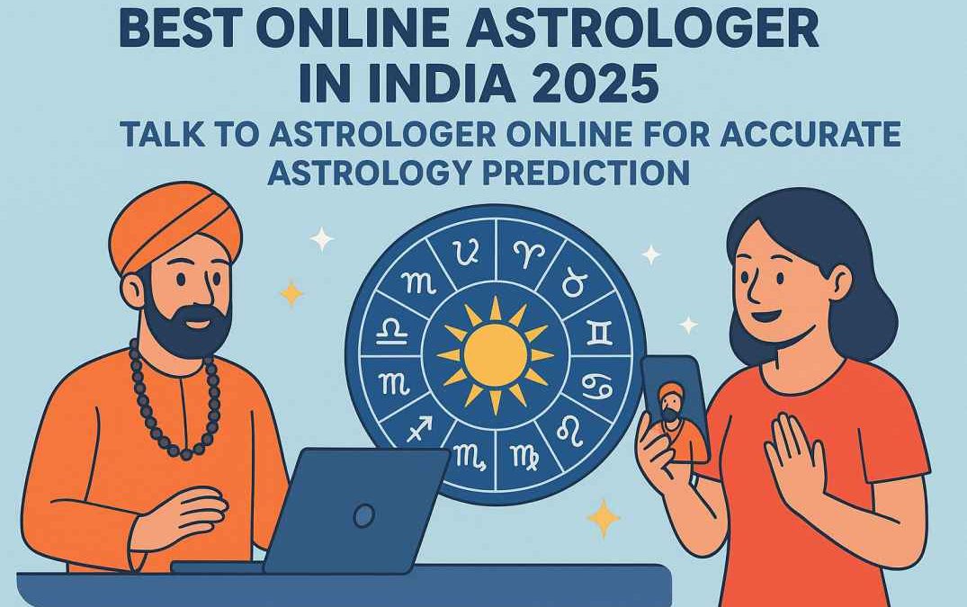Best Online Astrologer in India 2025: Talk to Astrologer Online for Accurate Astrology Prediction